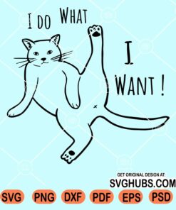 I do what I want funny cat svg