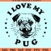 I love my pug svg