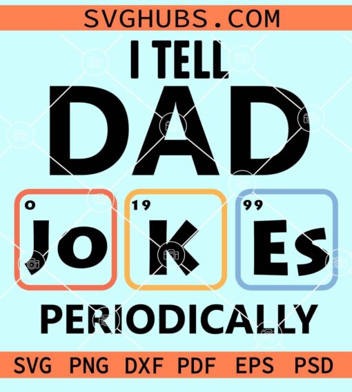 I tell dad jokes periodically svg