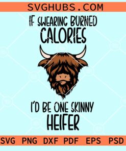If swearing burned calories I'd be one skinny heifer svg