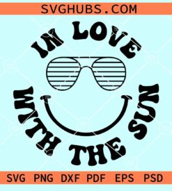 In love with the sun retro smiley face with aviator sunglasses svg