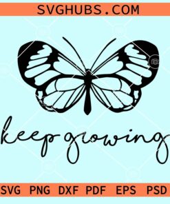 Keep growing butterfly svg