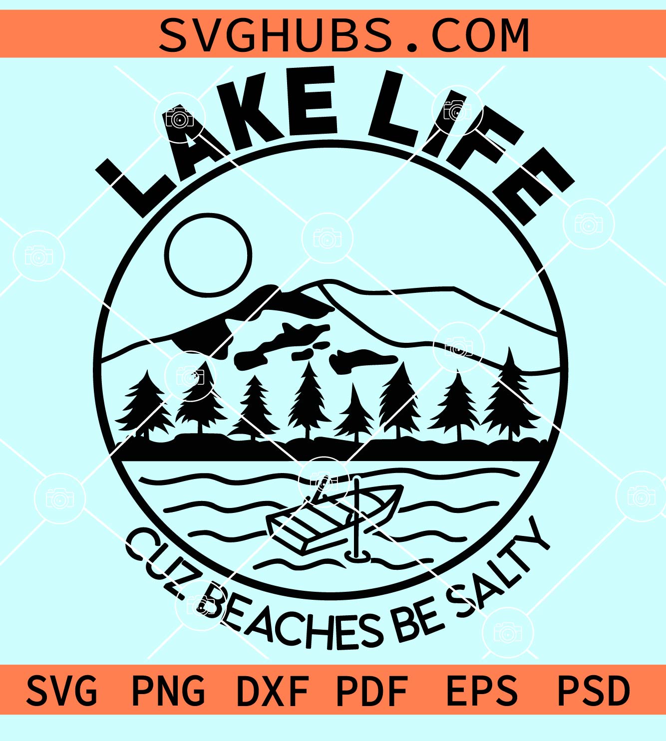 Lake Life Cuz Beaches Be Salty Svg Mountains Svg Boat Svg Lake Life ...