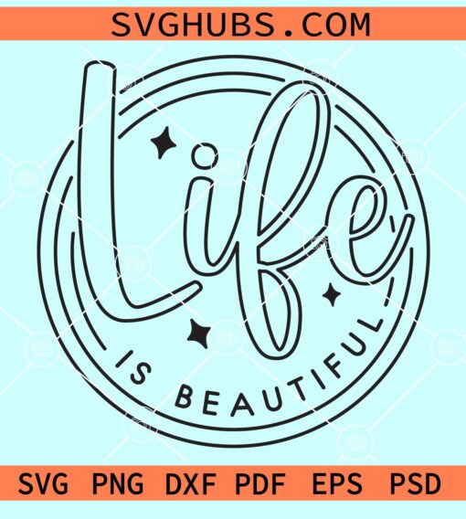 Life is beautiful svg