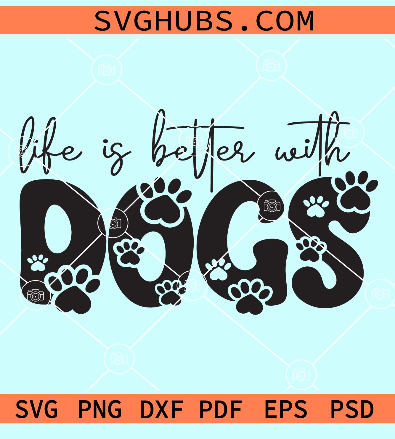 Life is better with dogs svg