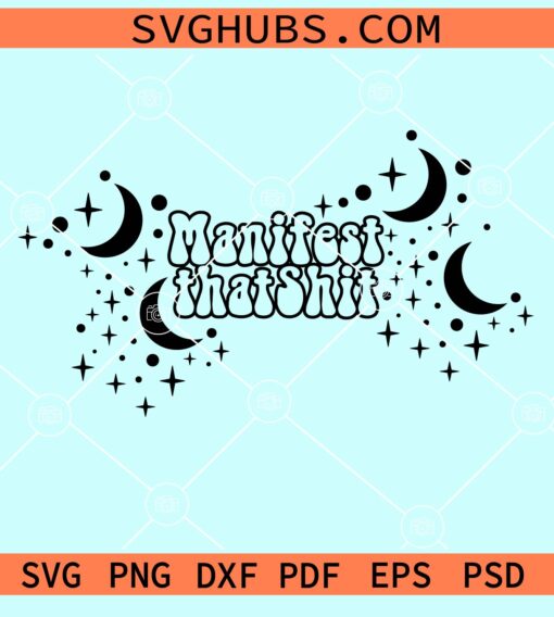 Manifest that shit boho svg