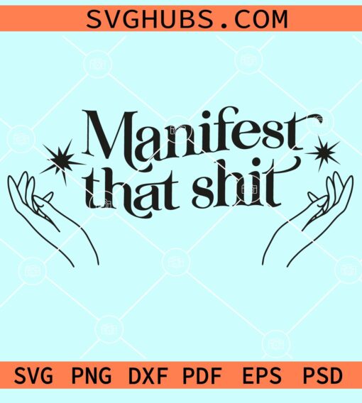 Manifest that shit with witchy hands svg