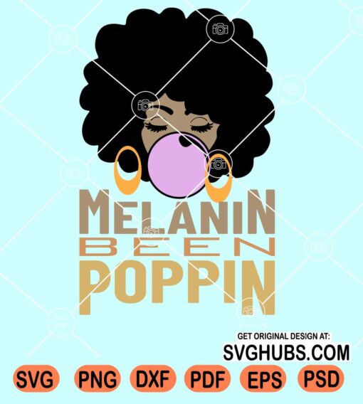 Melanin been poppin svg