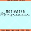 Motivated mompreneur svg