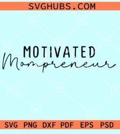 Motivated mompreneur svg