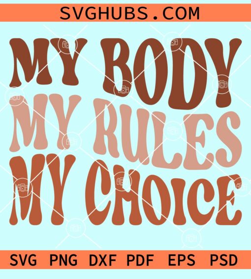 My body my rules my choice wavy text svg