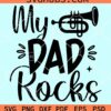 My dad rocks trumpet svg