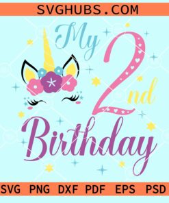 My second birthday girl unicorn face svg