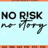 No risk no story svg