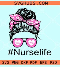 Nurse life messy bun svg