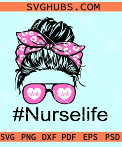 Nurse life messy bun svg