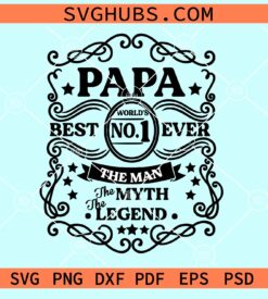 Papa best No1 ever the man the myth the legend svg