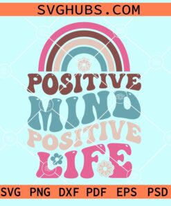 Positive mind positive life wavy letters rainbow svg