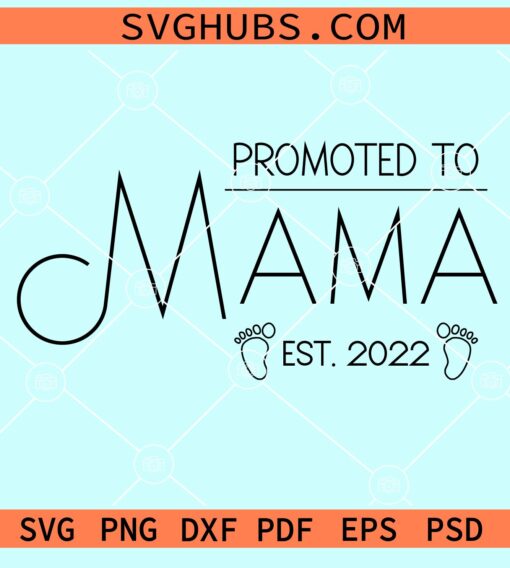 Promoted to mama Est 2022 svg