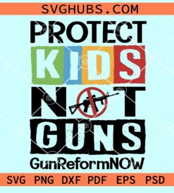 Protect kids not guns svg