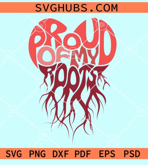 Proud of my roots heart svg