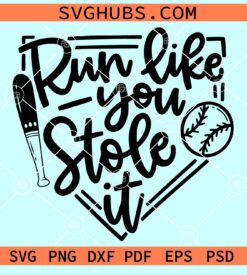 Run like you stole it Baseball svg