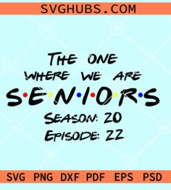 Senior 2022 friends font SVG