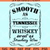 Smooth as Tennessee whiskey sweet as strawberry wine svg