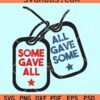 Some gave all All gave some Dog tags svg