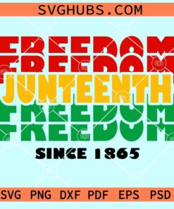Stacked Juneteenth freedom since 1865 svg