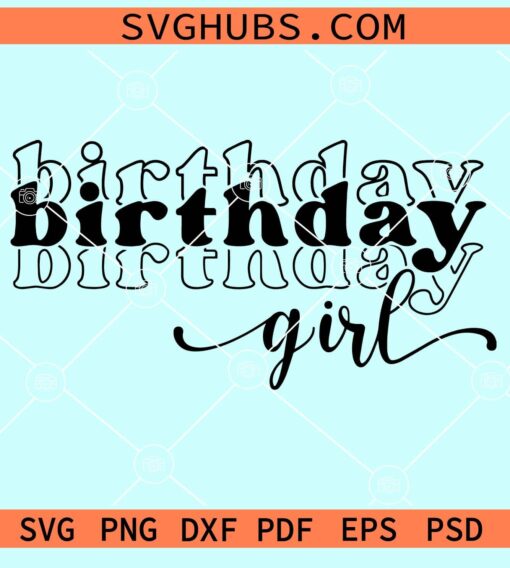 Stacked birthday girl svg