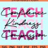 Teach confidence Teach kindness Teach compassion svg