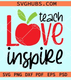 Teach love inspire svg