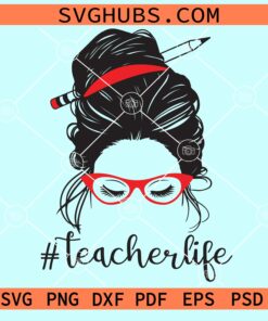 Teacher life messy bun svg