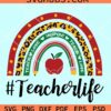 Teacher life rainbow SVG