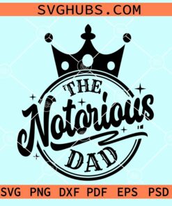 The Notorious dad SVG