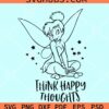 Think happy thoughts Tinker bell svg