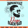 Unapologetically dope black dad svg