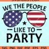 We the people like to party svg