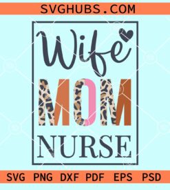 Wife mom nurse half leopard print svg