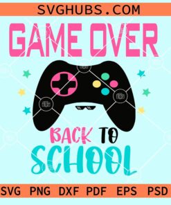 Game over back to school svg