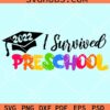 I survived pre-school 2022 svg