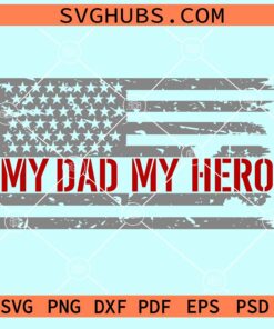 My dad my hero grunge American flag svg