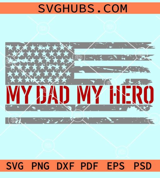 My dad my hero grunge American flag svg