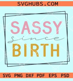 Sassy since birth double square frame svg