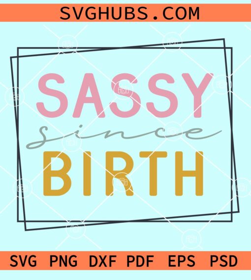 Sassy since birth double square frame svg