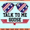 Talk to me goose American sunglasses svg