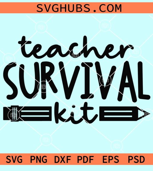 Teacher survival kit svg