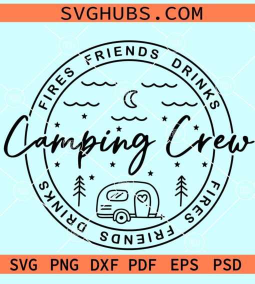 Camping crew fires friends drinks svg