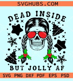 Dead inside but jolly af svg